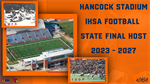 IHSA Board of Directors Selects Illinois State University's Hancock Stadium As Football State Final Host Site; Provisional Officiating License Approved